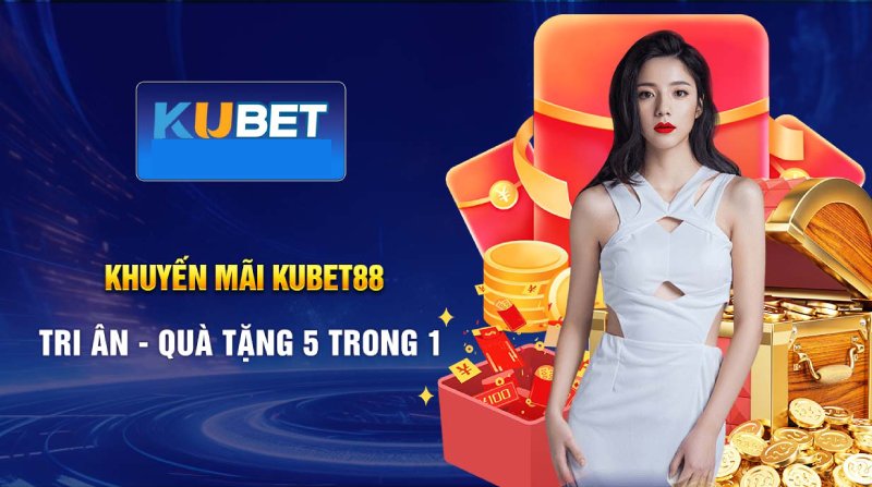 Khuyến mãi siêu khủng tại nhà cái Kubet